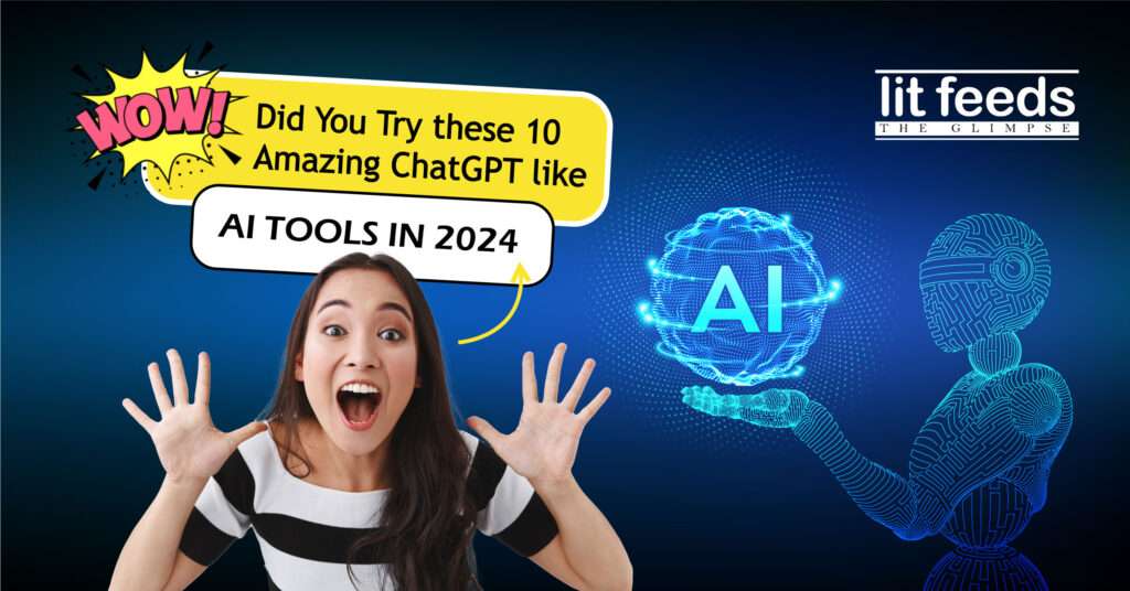 Did you try these 10 amazing ChatGPT like AI tools in 2024 - LitFeeds