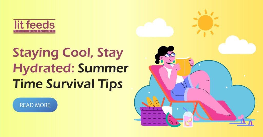 Staying Cool, Stay Hydrated Summer Time Survival Tips - LitFeeds