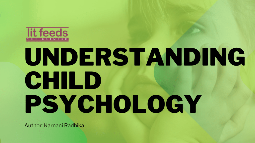 Understanding Child Psychology: Perfect Parenting Tips to Try Out Today - LitFeeds