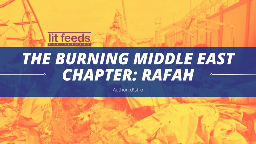 The Burning Middle East | Chapter - Rafah - LitFeeds