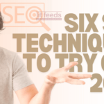 6 SEO Techniques To Try Out In 2024 - LitFeeds